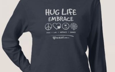Apparel – Hug Life! Embrace Peace ∞ Love ∞ Happiness ∞ Kindness (on dark)