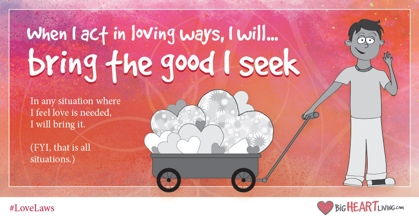 Love Law: Bring the Good I Seek.