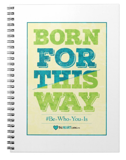 Born For This-This Way - BigHeartLiving.com